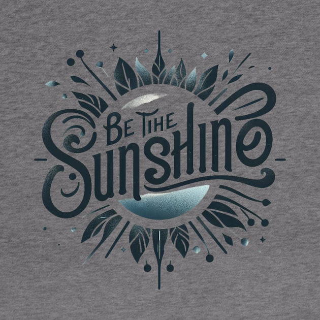 Be the sunshine t-shirt by TotaSaid